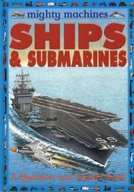 Mighty Machines Ships & Submarines