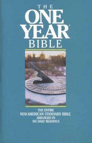 The One Year Bible: The Entire New American Standard Bible Arranged in 365 Daily Readings