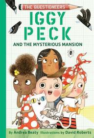 Iggy Peck and the Mysterious Mansion (Questioneers, Bk 3)