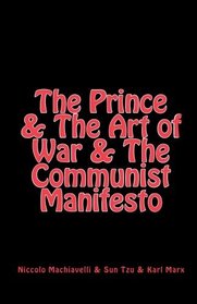 The Prince & The Art of War & The Communist Manifesto