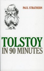 Tolstoy in 90 Minutes (Great Writers in 90 Minutes)