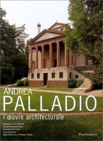 Andrea Palladio : L'Oeuvre Architecturale