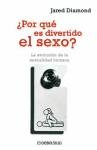 Por que es divertido el sexo?/ Why Is Sex Fun?: La evolucion de la sexualidad humana/ The Evolution of Human Sexuality (Spanish Edition)