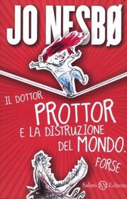 Il dottor Prottor e la distruzione del mondo. Forse (Who Cut the Cheese?) (Doctor Proctor's Fart Powder, Bk 3) (Italian Edition)