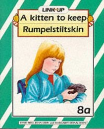 Link-up - Level 8: A Kitten to Keep / Rumplestiltskin / Flip in School / Fanaye and the Lion / Mr Clementine's Cats / Brigid and the Wolf: Build-up Books 8a-8c (Link-up)