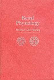 Renal Physiology: People and Ideas (American Physiological Society People  Ideas S.)
