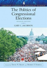Politics of Congressional Elections (Longman Classics in Political Science), The (7th Edition) (MySearchLab Series 15% off)