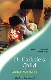 Dr.Carlisle's Child (Medical Romance)