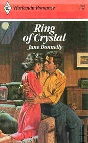 Ring Of Crystal (Harlequin Romance, No 2702)