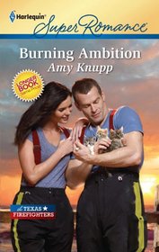 Burning Ambition (Texas Firefighters, Bk 4) (Harlequin Superromance, No 1702 )