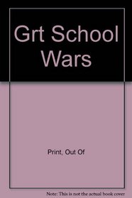 The Great School Wars: New York City, 1805-1973: A History of the Public Schools as Battlefield of Social Change