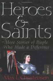 Heroes and Saints: More Stories of People Who Made a Difference