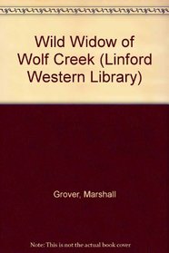 Wild Widow of Wolf Creek (Linford Western Library)