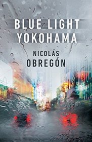 Blue Light Yokohama (Inspector Iwata, Bk 1)