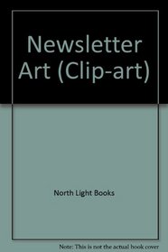 Newsletter Art (North Light Clip & Scan Art Series)