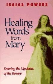 Healing Words from Mary: Entering the Mysteries of the Rosary