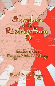 Shadow of The Rising Sun: Book 2 of The Dragon's Wake Trilogy
