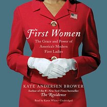 First Women: The Grace and Power of America's First Ladies; Library Edition