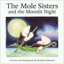 The Mole Sisters and the Moonlit Night (Mole Sisters)