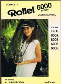 Rollei 6000 Series Users Manual: Slx Through to 6008