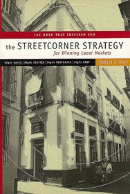 The Streetcorner Strategy for Winning Local Markets: Right Sales, Right Service, Right Customers, Right Cost