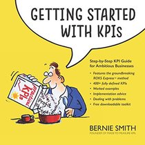 Getting Started with KPIs: Step-by-Step KPI Guide for Ambitious Businesses