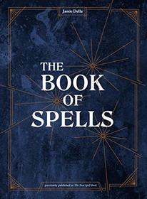 The Book of Spells: The Magick of Witchcraft