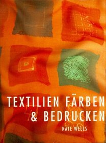 Textilien frben und bedrucken.