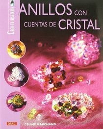 Anillos con cuentas de Cristal/ Rings with Cristal Beads (Crea Tu Bisuteria/ Create Your Jewelry) (Spanish Edition)