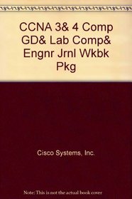 CCNA 3& 4 Comp GD& Lab Comp& Engnr Jrnl Wkbk Pkg