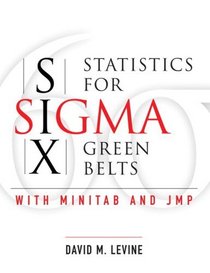 Statistics for Six Sigma Green Belts with Minitab and JMP