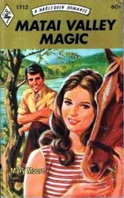 Matai Valley Magic (Harlequin Romance, No 1712)
