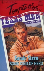 Some Kind of Hero (Mail Order Men) (Harlequin Temptation, No 612)