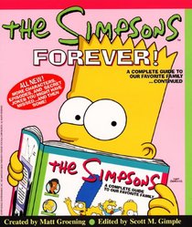 Simpsons Forever!: A Complete Guide to Our Favorite Family ... Continued