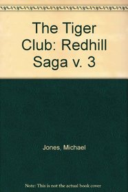 The Tiger Club: Redhill Saga v. 3