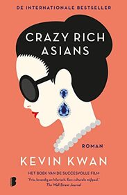 Crazy Rich Asians: Familie is nog gekker dan liefde (Crazy Rich Asians (1)) (Dutch Edition)