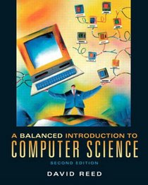Balanced Introduction to Computer Science, A (2nd Edition)