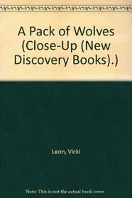 A Pack of Wolves (Close-Up (New Discovery Books).)