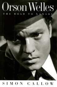 Orson Welles: The Road to Xanadu