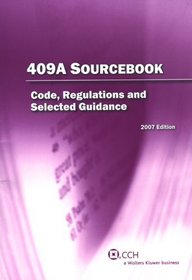 409A Sourcebook: Code, Regulations and Selected Guidance