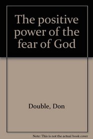 The positive power of the fear of God