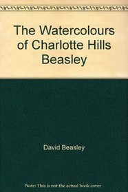 The Watercolours of Charlotte Hills Beasley