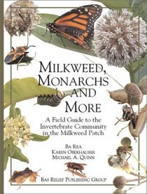 Milkweed, Monarchs and More: A Field Guide to the Invertebrate Community in the Milkweed Patch