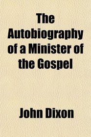 The Autobiography of a Minister of the Gospel