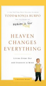 Heaven Changes Everything: Living Every Day with Eternity in Mind (Thorndike Press Large Print Inspirational Series)