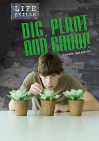 Dig, Plant, and Grow! (Life Skills)