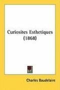Curiosites Esthetiques (1868) (French Edition)