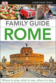 Eyewitness Travel Family Guide Rome (Dk Eyewitness Travel Family Guide Rome)