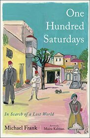 One Hundred Saturdays: In Search of a Lost World
