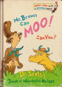Mr. Brown can MOO! Can you?